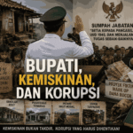 BUPATI, KEMISKINAN DAN KORUPSI(1)